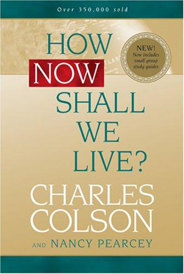 Picture of How Now Shall We Live by Charles Colson and Nancy Pearcy