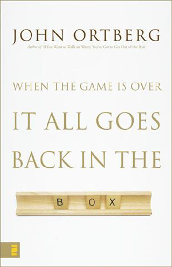 Picture of When the Game Is Over It All Goes Back In the Box by John Ortberg