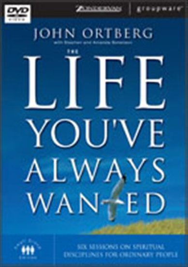Picture of Life You've Always Wanted by John Ortberg