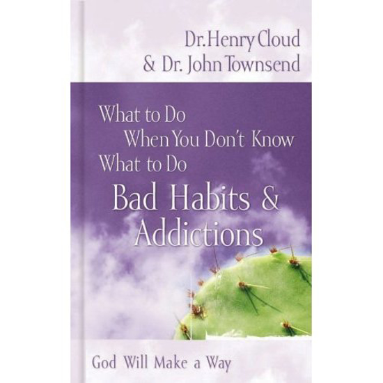 Picture of Bad Habits & Addictions by Henry Cloud and John Townsend