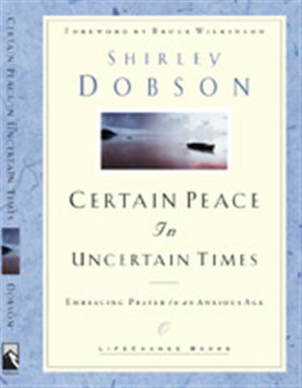Picture of Certain Peace In Uncertain Times by Shirley Dobson