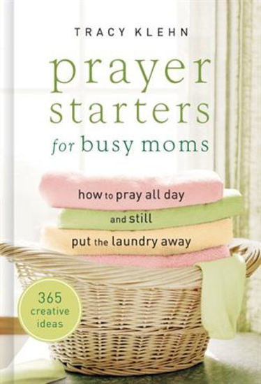 Picture of Prayer Starters For Busy Moms by Tracy Klehn