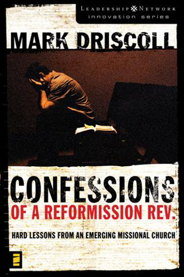 Picture of Confessions of A Reformission Rev. by Mark Driscoll