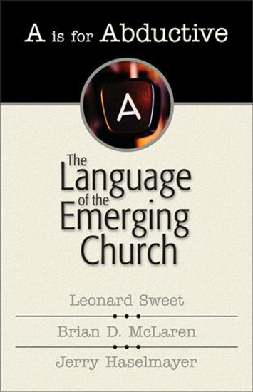 Picture of Language of the emerging Church, The by Leonard Sweet, Brian McLaren, Jerry Haselmayer
