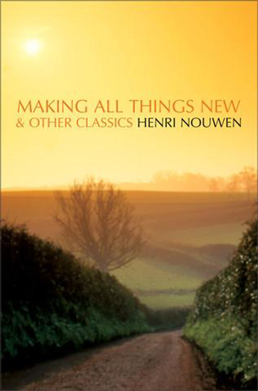 Picture of Making All Things New & Other Classics by Henri Nouwen