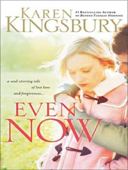 Picture of Even Now by Karen Kingsbury
