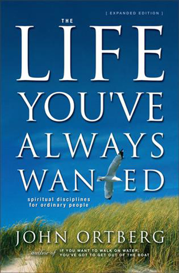Picture of Life You've Always Wanted, The by John Ortberg