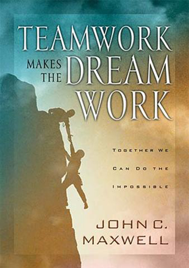 Picture of Teamwork Makes the Dream Work by John C. Maxwell