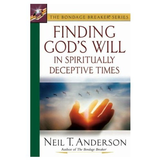 Picture of Finding God's Will in Spiritually Deceptive Times by Neil T Anderson