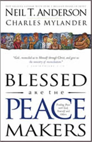 Picture of Blessed Are the Peace Makers by Neil T. Anderson, Charles Mylander
