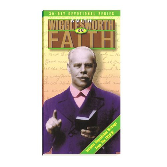Picture of Smith Wigglesworth on Faith 