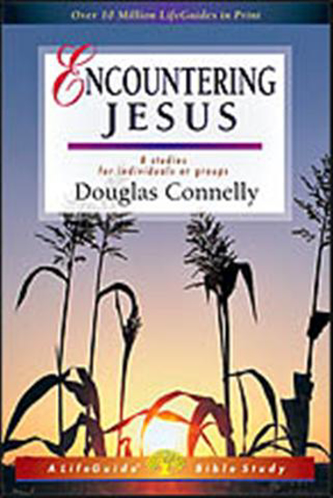 Picture of Encountering Jesus, Life Guide Bible Study by Douglas Connelly