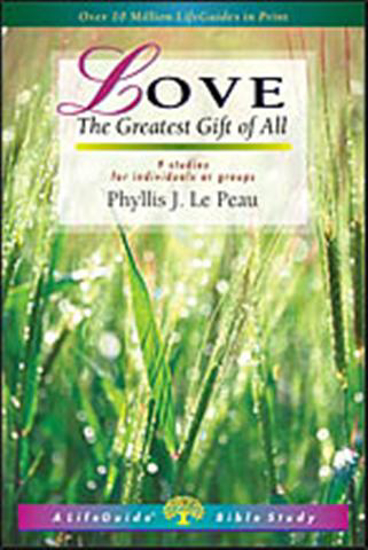 Picture of Love, Life Guide Bible Study by Phyllis J Le Peau
