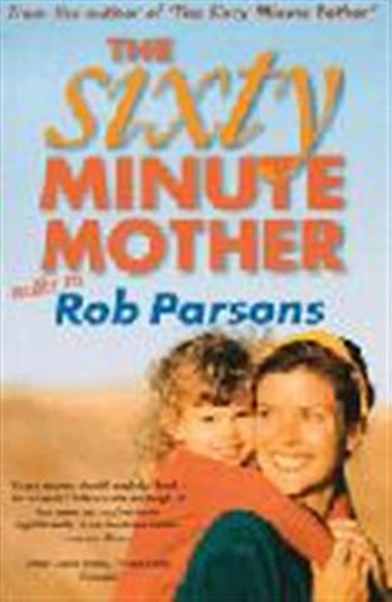 Picture of Sixty Minute Mother Talks to Rob Parsons, The 