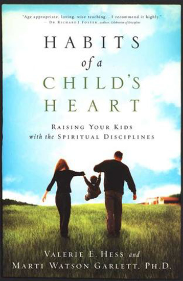 Picture of Habits of a Child's Heart by Valerie Hess and Marti Watson Garlett