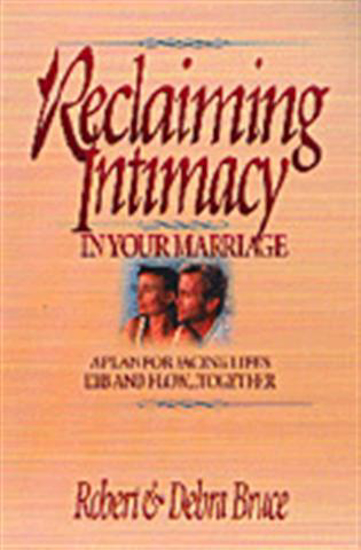 Picture of Reclaiming Intimacy in Your Marriage by Robert & Debra Bruce