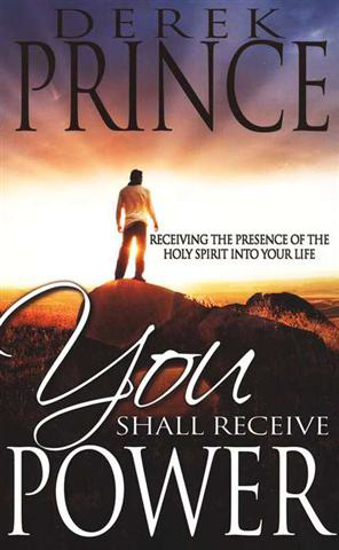 Picture of You Shall Receive Power by Derek Prince