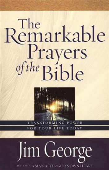 Picture of Remarkable Prayers of the Bible, The by JIm George