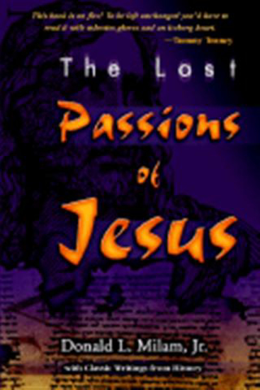 Picture of Lost Passions of Jesus, The by Donald L. Milam, Jr.