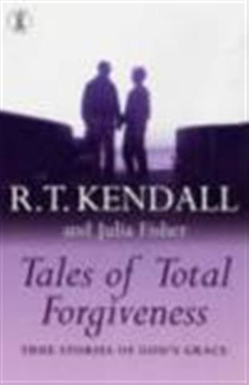 Picture of Tales of Total Forgiveness by R T Kendall