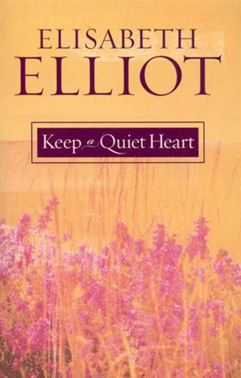 Picture of Keep a Quiet Heart by Elisabeth Elliot