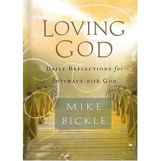 Picture of Loving God by Mike Bickle