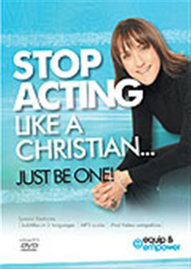 Picture of Stop Acting Like A Christian...Just Be One! 