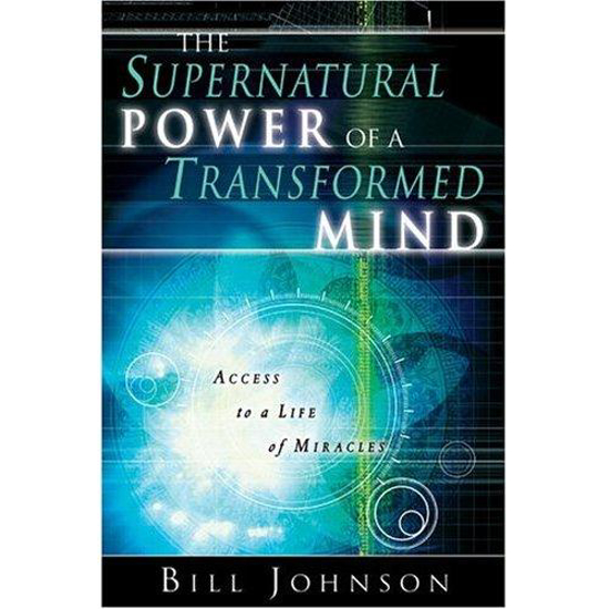 Picture of The Supernatural Power Of A Transformed Mind by Bill Johnson