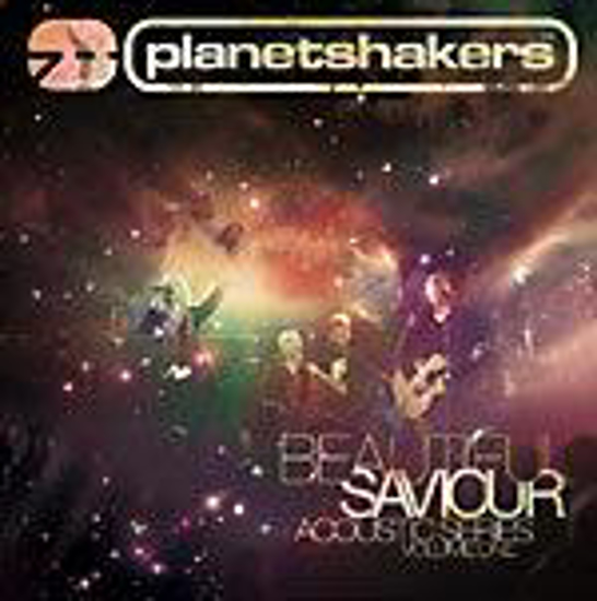 Picture of Planet Shakers: Beautiful Saviour Acoustic Series 