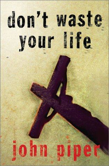 Picture of Don't Waste Your Life by John Piper
