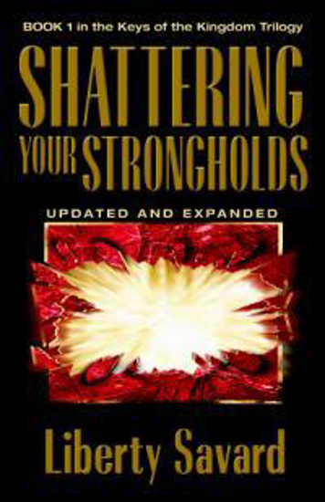 Picture of Shattering your Strongholds by Liberty Savard