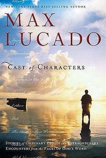 Picture of Cast Of Characters by Max Lucado