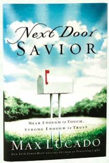 Picture of Next Door Savior by Max Lucado