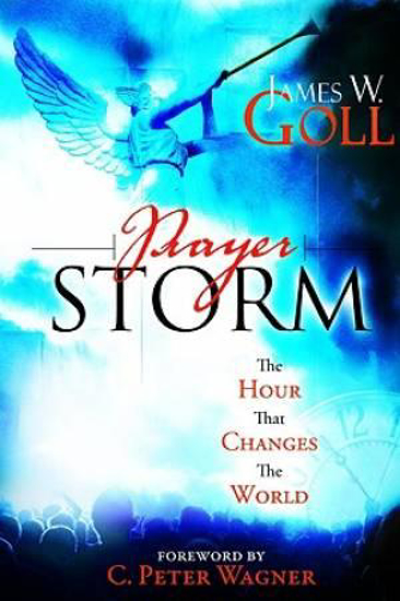 Picture of Prayer Storm: The Hour That Changes The World by James W Goll