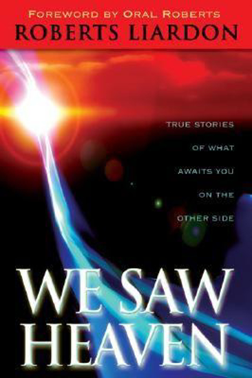 Picture of We Saw Heaven by Roberts Liardon