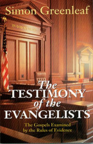 Picture of The Testimony of the Evangelists: The Gospels Examined by the Rules of Evidence by Simon Greenleaf