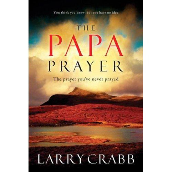 Picture of PAPA Prayer: the prayer you've never prayed by Larry Crabb