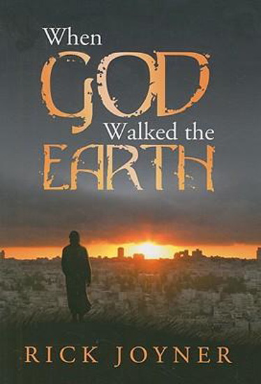 Picture of When God Walked the Earth by Rick Joyner