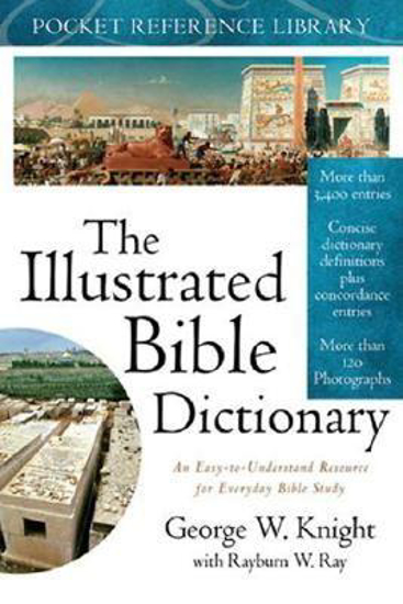 Picture of Illustrated Bible Dictionary by George W. Knight, Rayburn W. Ray