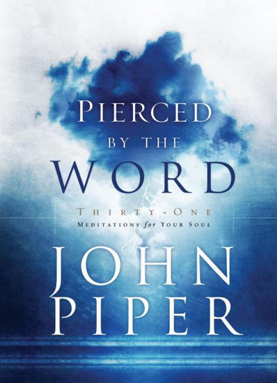Picture of Pierced by the Word by John Piper