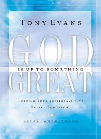 Picture of God Is up to Something Great (Lifechange Books Ser) by Tony Evans