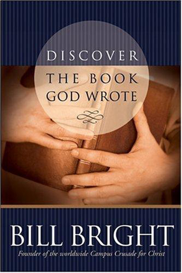 Picture of Discover the Book God Wrote (Discover God Legacy Ser) by Bill Bright