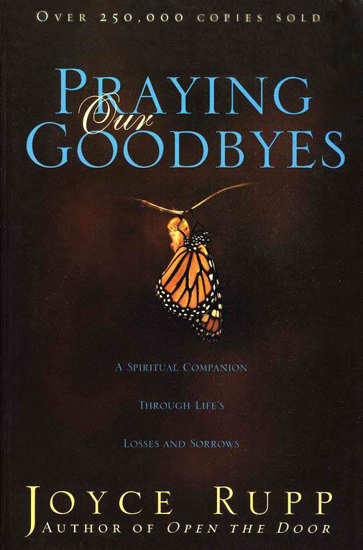 Picture of Praying Our Goodbyes  by Joyce Rupp