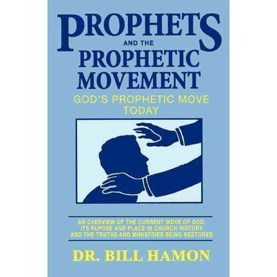 Picture of Prophets and the Prophetic Movement by Bill Hamon