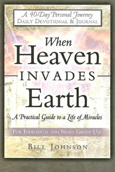 Picture of When Heaven Invades Earth - Devotional And Journal by Bill Johnson