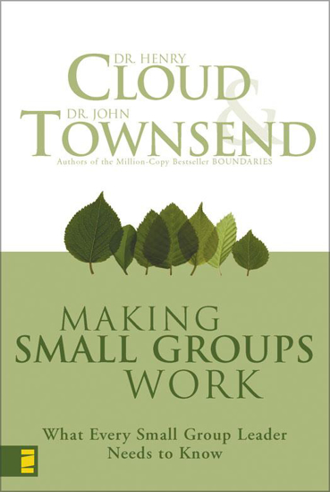 Picture of Making Small Groups Work by Henry Cloud