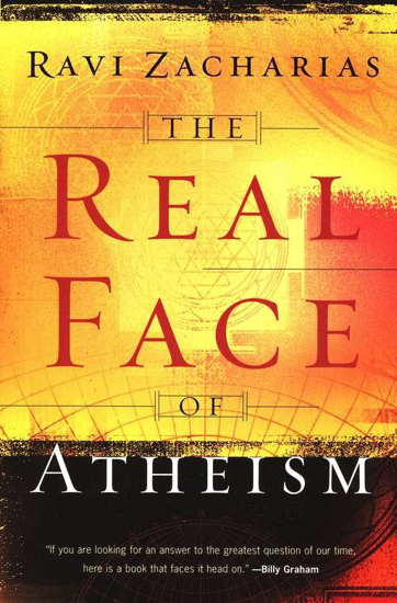 Picture of Real Face of Atheism by Ravi Zacharias