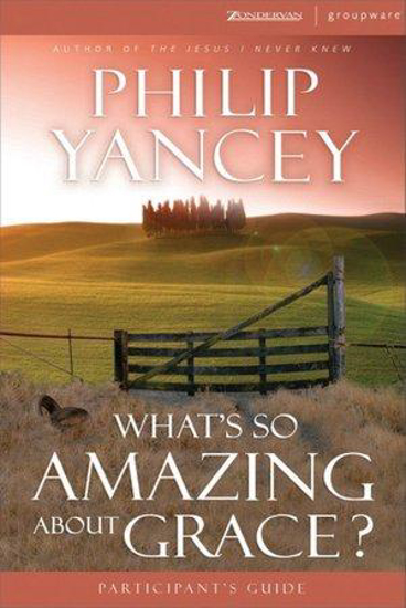 Picture of What's So Amazing about Grace - Particpants by Philip Yancey