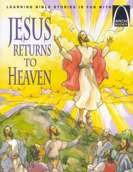 Picture of Jesus Returns to Heaven by Arch Books