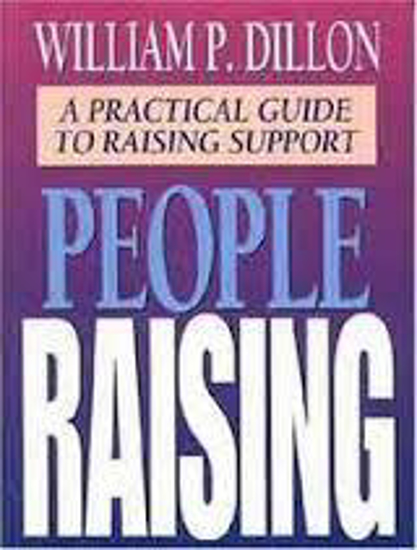 Picture of People Raising- a practical guide to raising support by William R Dillon